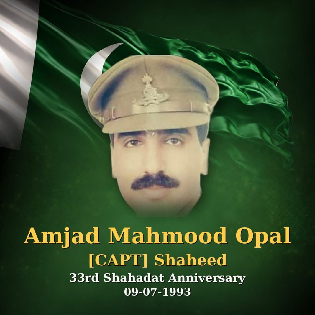Capt Amjad Mahmood Opal Shaheed: Sentinel of Siachen Capt Amjad Mahmood Opal Shaheed: Sentinel of Siachen