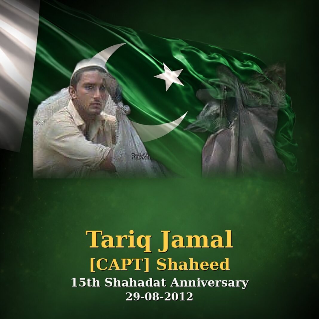 Capt Tariq Jamal Shaheed: Commando of Orakzai Capt Tariq Jamal Shaheed: Commando of Orakzai
