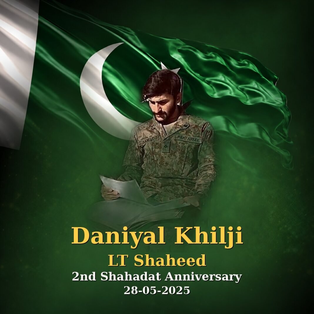 Lt Daniyal Khilji Shaheed: An Officer’s Courage Lt Daniyal Khilji Shaheed: An Officer’s Courage