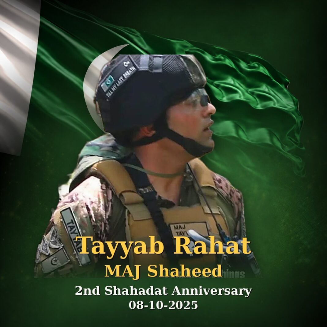 Maj Tayyab Rahat Shaheed: A Brave Son of Pakistan Maj Tayyab Rahat Shaheed: A Brave Son of Pakistan