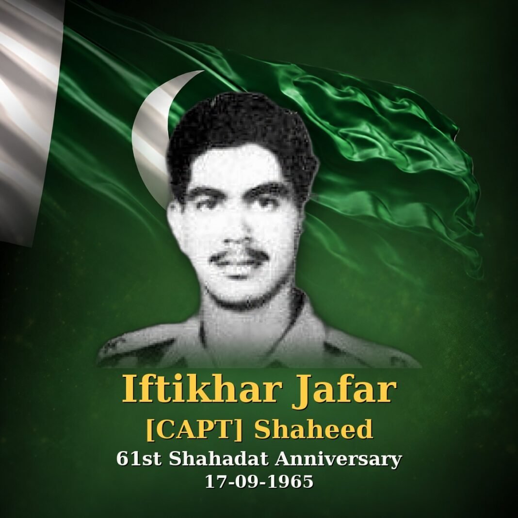 Capt Iftikhar Jafar Shaheed: 1965 War Hero Capt Iftikhar Jafar Shaheed: 1965 War Hero