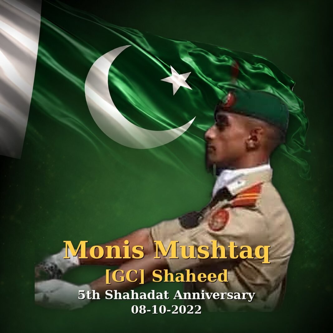 GC Monis Mushtaq Shaheed: Remembering a Young Soldier GC Monis Mushtaq Shaheed: Remembering a Young Soldier