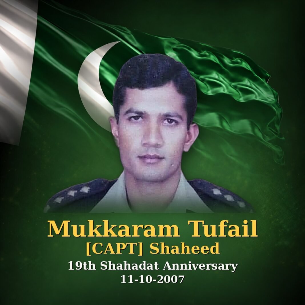 Capt Mukkaram Tufail Shaheed: A Brave Son of Pakistan Capt Mukkaram Tufail Shaheed: A Brave Son of Pakistan